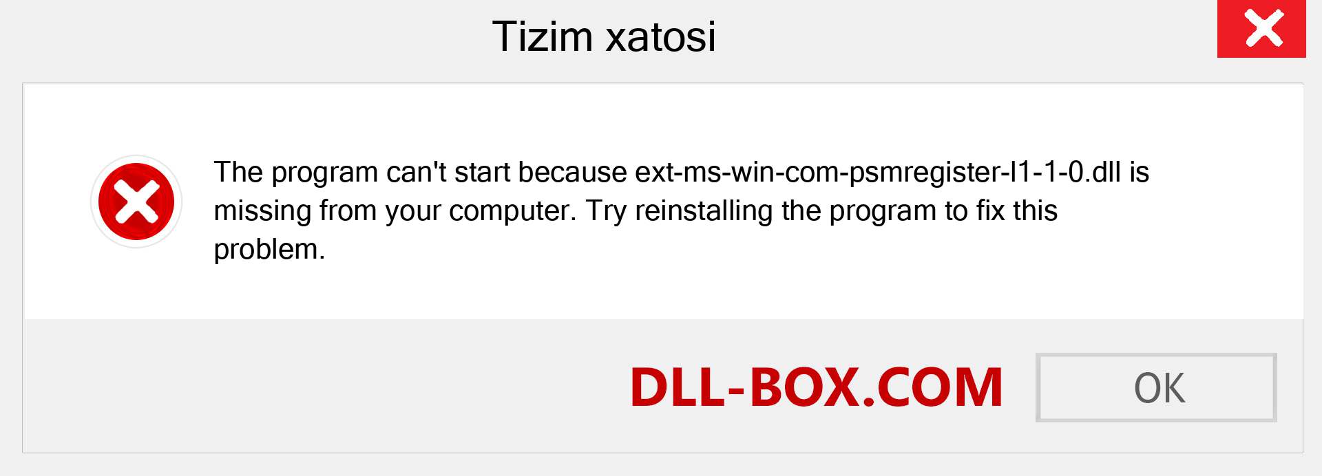 ext-ms-win-com-psmregister-l1-1-0.dll fayli yo'qolganmi?. Windows 7, 8, 10 uchun yuklab olish - Windowsda ext-ms-win-com-psmregister-l1-1-0 dll etishmayotgan xatoni tuzating, rasmlar, rasmlar